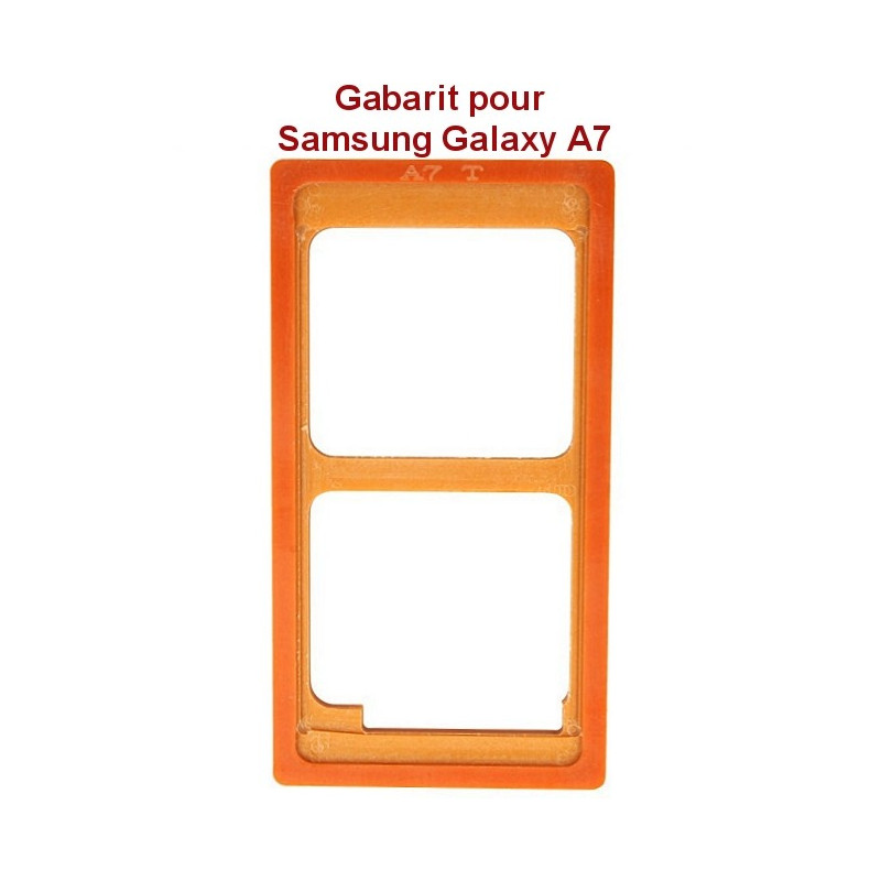 Samsung Galaxy A7 : Gabarit pour coller la vitre tactile sur l'écran LCD