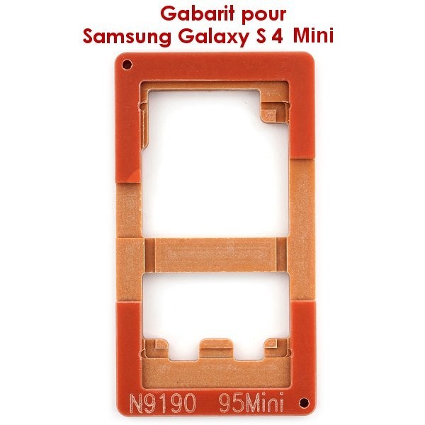  Samsung Galaxy S4 Mini N9190 : Gabarit pour coller la vitre tactile sur l'écran LCD 
