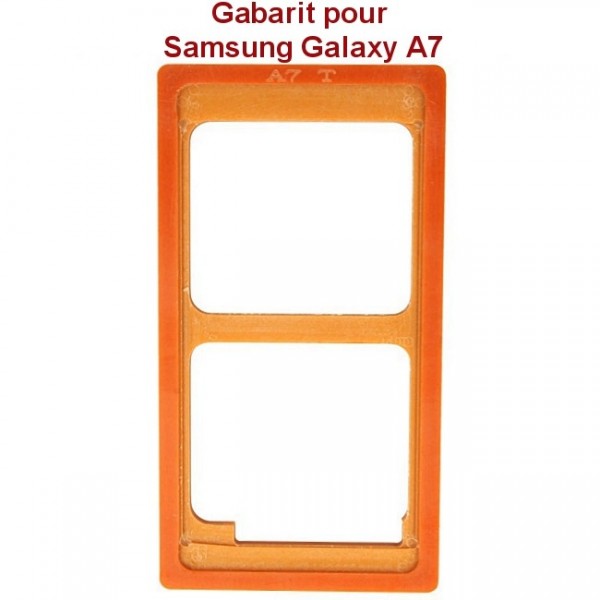  Samsung Galaxy A7 : Gabarit pour coller la vitre tactile sur l'écran LCD 